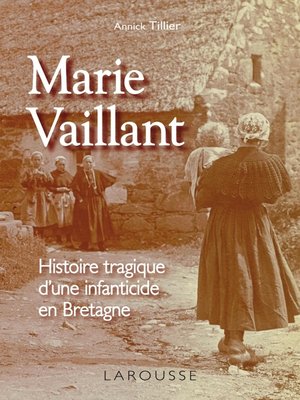 cover image of Marie Vaillant--le destin tragique d'une infanticide en Bretagne